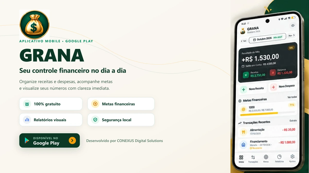 GRANA: como a CONEXUS desenvolveu e lançou seu aplicativo de controle financeiro na Google Play
